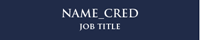 Show details for Name and Credentials - Job Title
